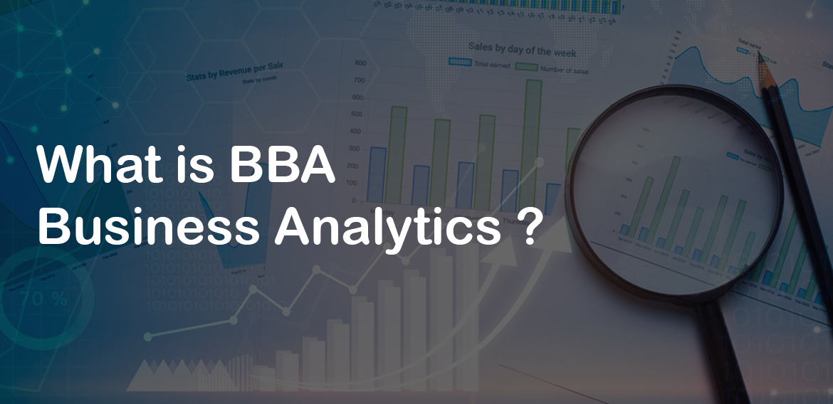 What is BBA Business Analytics?