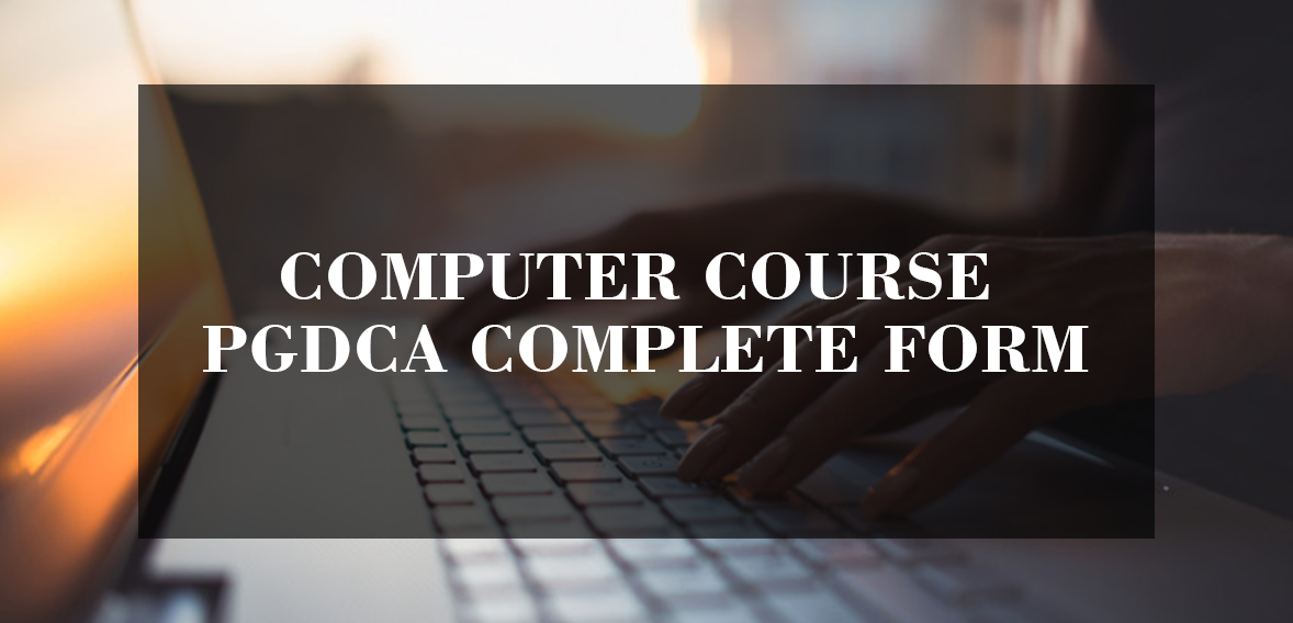 Computer Course pgdca Complete Form